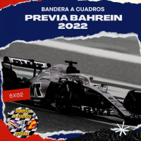 F1 Bandera a Cuadros 6x02 - Previa GP Bahrein 2022