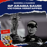 F1 Bandera a Cuadros 6x05 - GP Arabia Saudi y victoria de Verstappen