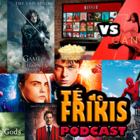 Té de Frikis 84, variadito semanal: game of Thrones 7ma Temp.