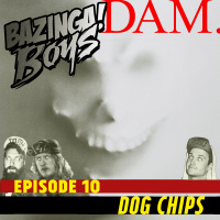Ep 10 - Dog Chips