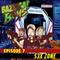 Ep 7 - s3x zone