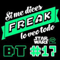 Si me dices freak Bonus Track 17: 40 aniversario Star Wars (2 de 3)
