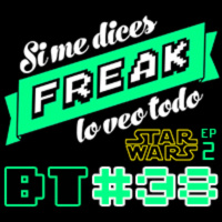 Si me dices freak Bonus Track 38: 2/3 Star Wars ep II El ataque de los clones