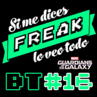 Si me dices freak Bonus Track 16 Guardianes de la galaxia Vol.1 y Vol.2