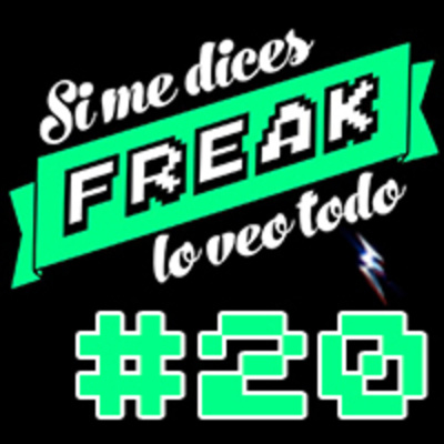 Podcast De Si Me Dices Freak, Lo Veo Todo