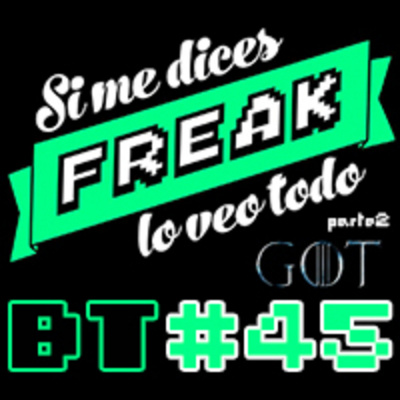 Podcast De Si Me Dices Freak, Lo Veo Todo