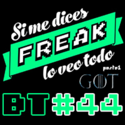 Podcast De Si Me Dices Freak, Lo Veo Todo