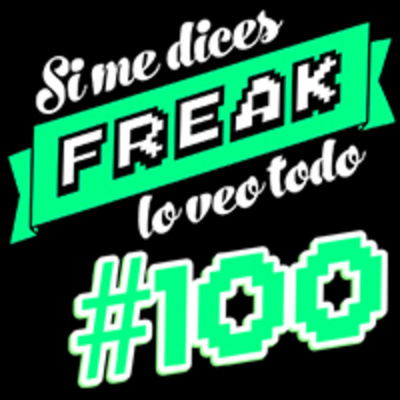 Podcast De Si Me Dices Freak, Lo Veo Todo