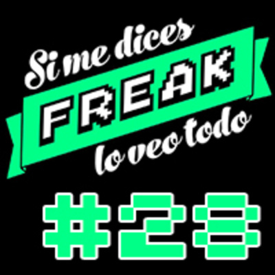 Podcast De Si Me Dices Freak, Lo Veo Todo