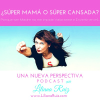 Súper Mamá o Súper Cansada?
