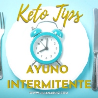 AYUNO INTERMITENTE Keto Tips con Liliana Ruiz