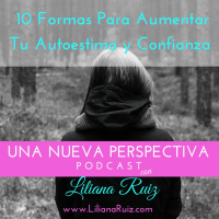 10 Formas de Aumentar Tu Autoestima y Confianza