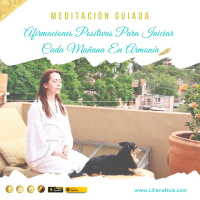 MEDITACIÓN GUIADA CON AFIRMACIONES POSITIVAS PARA INICIAR CADA MAÑANA EN ARMONÍA