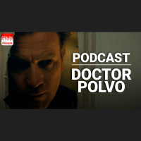 Podcast de Cine PREMIERE #202 – Doctor polvo