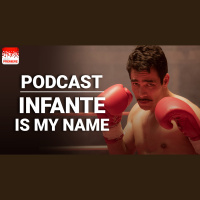 Podcast de Cine PREMIERE #203 – Infante Is My Name