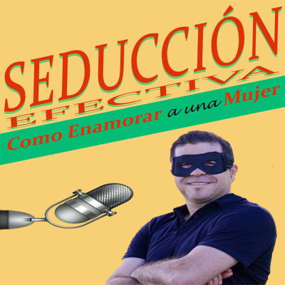 Seducción Efectiva, Como Enamorar A Una Mujer
