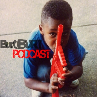 Burt Burt Podcast