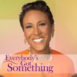Robin Roberts Everybodys Got Something