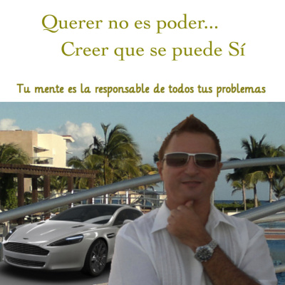 Podcast Querer No Es Poder, Creer Que Se Puede Si.