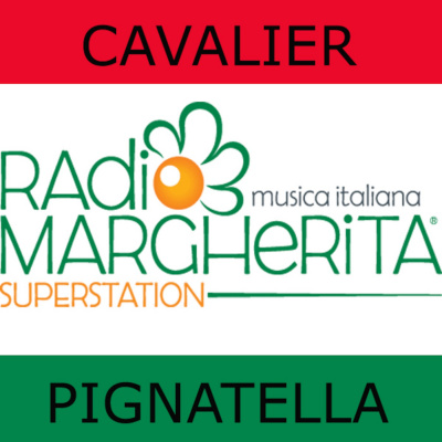 Radio Margherita - Cavalier Pignatella