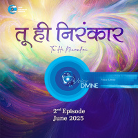 Tu Hi Nirankar तू ही निरंकार ::: June 2025