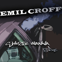 Emil Croff - Shortie Wanna Ride