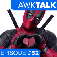 [Spoilers] DEADPOOL REVIEW!  BvS In Trouble?! | HawkTalk Ep. 52