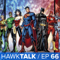 Geoff Johns is Head of DC Films! What if DC Had a Civil War? | HawkTalk Ep. 66