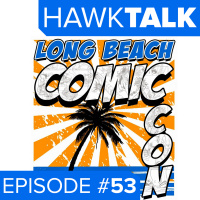 Long Beach Comic Expo! New BvS costumes revealed? | HawkTalk Ep. 53