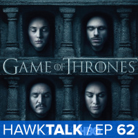 Game of Thrones S6 Premiere! | HawkTalk Ep. 62