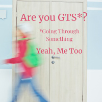 Are You Going Through Something*? (GTS)