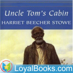 Uncle Toms Cabin By Harriet Beecher Stowe