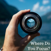 06-03-18 Where Do You Focus?