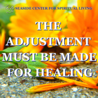 04-07-19 The Adjustment Must Be Made for Healing
