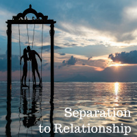 06-10-18 Separation to Relationship