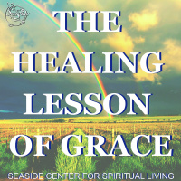 02-17-19 The Healing Lesson of Grace