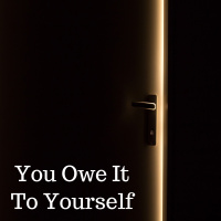 09-16-18 You Owe It To Yourself