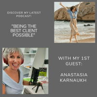 Being The Best Client Possible with Anastasia Karnaukh (Episode 48)
