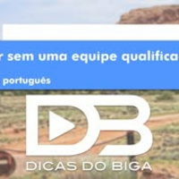 Como agir sem uma equipe qualificada - Dicas do Biga 778
