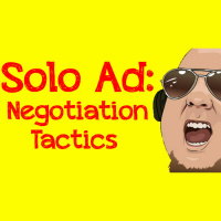 Ultimate Guide To Solo Ads: Negotiation Tactics