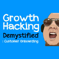 Growth Hacking Demystified: Customer Onboarding