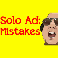Ultimate Guide To Solo Ads: Common Mistakes