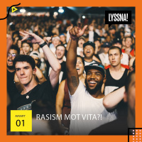 LYSSNA! - Avsnitt 1: Rasism mot vita!?