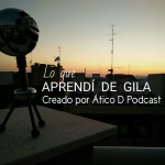 Lo Que Aprendí De Gila