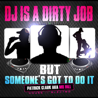 Dj is a Dirty Job