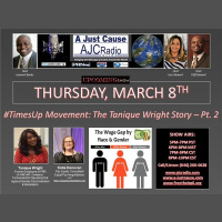 A Just Cause - #TimesUp Movement: The Tanique Wright Story - Pt2