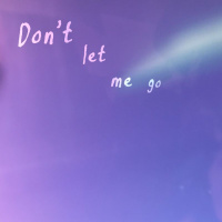 Dont Let Me Go
