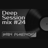 Ivan Pimenov - Deep Session mix #24