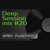 Ivan Pimenov - Deep Session mix #20