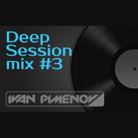 Ivan Pimenov - Deep Session mix #3